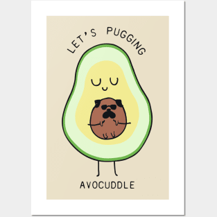 LET'S PUGING AVOCUDDLE Posters and Art